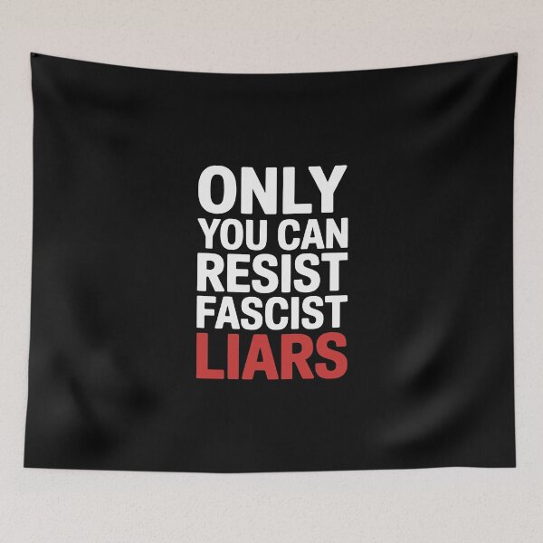 Item preview, Only You Can Resist Fascist Liars - Activism Quote designed and sold by GRABAPSHOP.