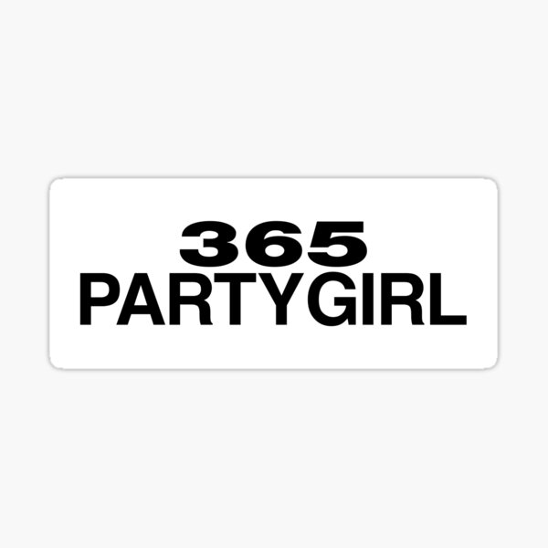 Item preview, 365 PARTYGIRL (black text) designed and sold by sarahhtt.