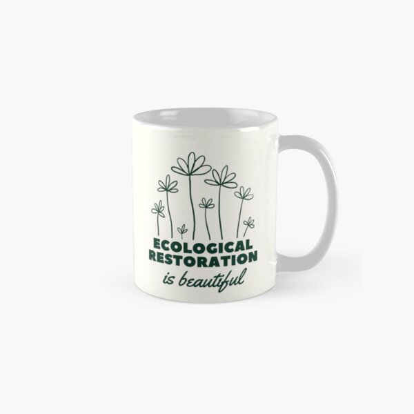 Item preview, Ecological Restoration is Beautiful - Green - Conservation / Environmental designed and sold by TimelessLocales.