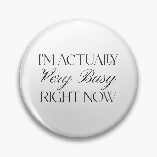 Item preview, I’m Actually Very Busy Right Now – Aesthetic Minimalist Typography Design designed and sold by Stickers by @molllyclare.