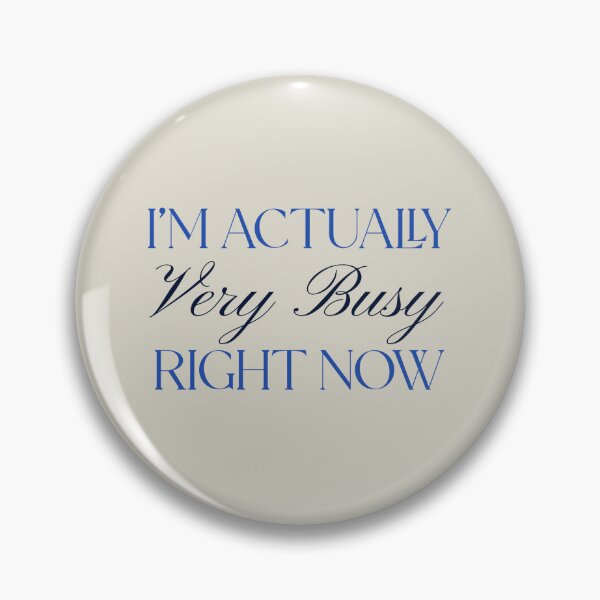 Item preview, I’m Actually Very Busy Right Now – Blue Aesthetic Minimalist Typography Design designed and sold by Stickers by @molllyclare.
