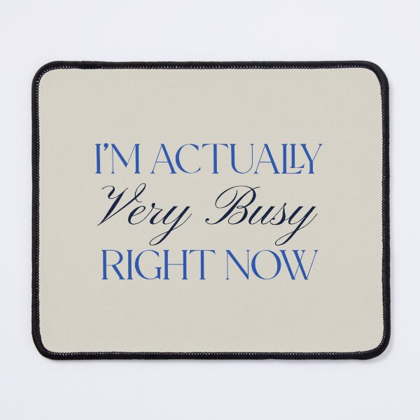 Item preview, I’m Actually Very Busy Right Now – Blue Aesthetic Minimalist Typography Design designed and sold by Stickers by @molllyclare.