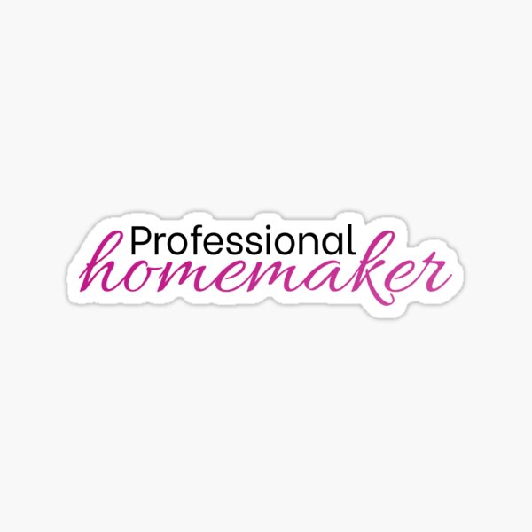 Item preview, Professional Homemaker Sticker designed and sold by aileena37.
