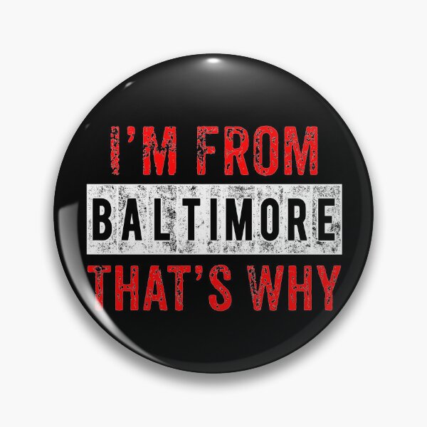 Item preview, I'M From Baltimore That's Why  designed and sold by Smix Pixels.
