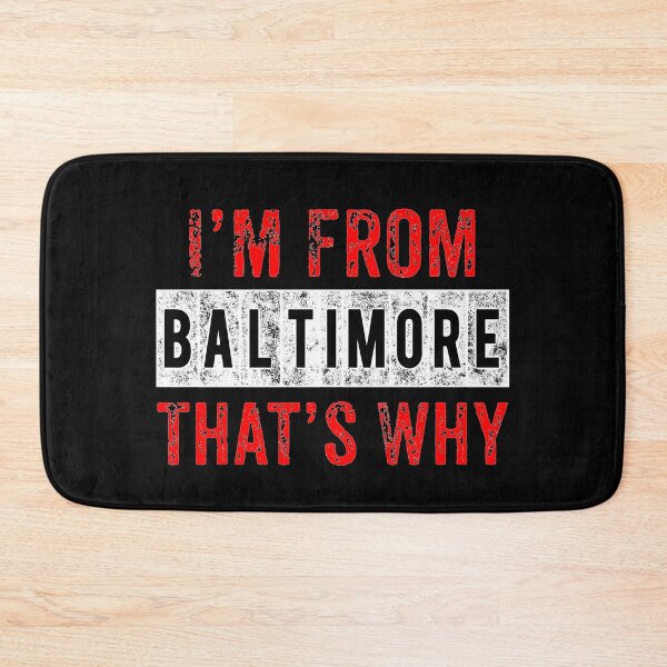 Item preview, I'M From Baltimore That's Why  designed and sold by Smix Pixels.