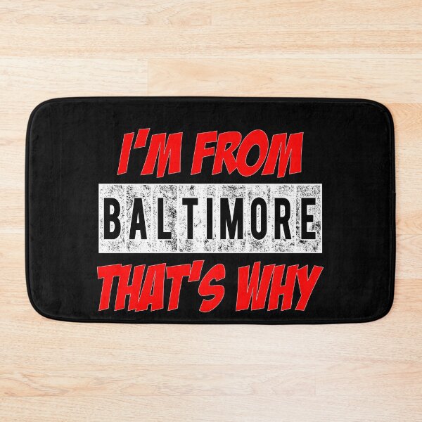 Item preview, I'M From Baltimore That's Why  designed and sold by Smix Pixels.