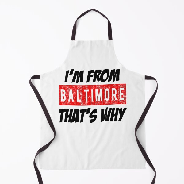 Item preview, I'M From Baltimore That's Why  designed and sold by Smix Pixels.