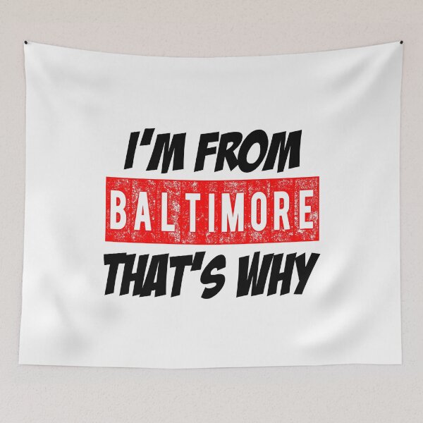 Item preview, I'M From Baltimore That's Why  designed and sold by Smix Pixels.