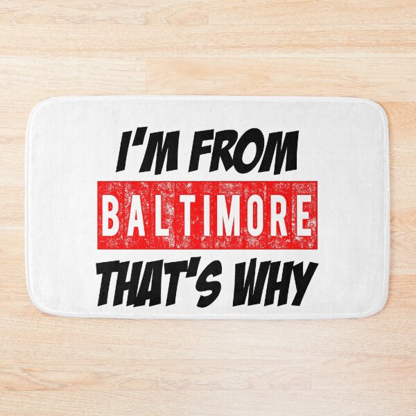 Item preview, I'M From Baltimore That's Why  designed and sold by Smix Pixels.