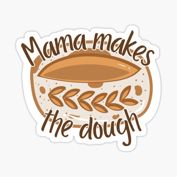 Item preview, Mama Makes the Dough Sticker designed and sold by aileena37.