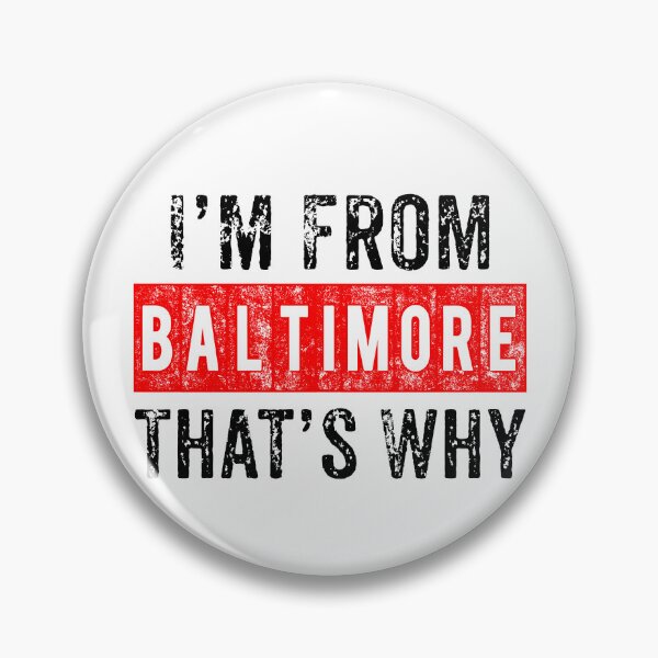 Item preview, I'M From Baltimore That's Why  designed and sold by Smix Pixels.