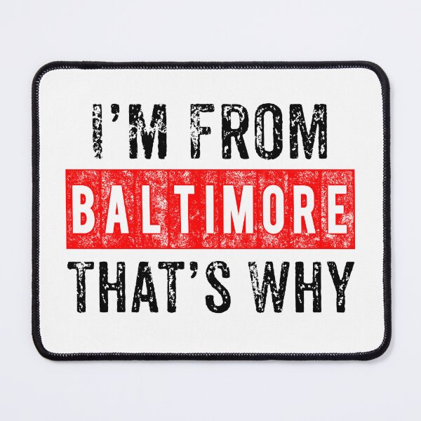 Item preview, I'M From Baltimore That's Why designed and sold by Smix Pixels.