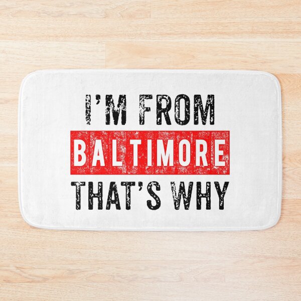 Item preview, I'M From Baltimore That's Why  designed and sold by Smix Pixels.