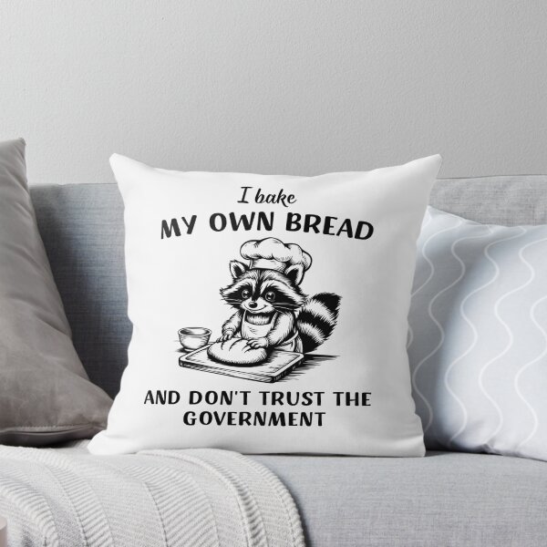 Item preview, I Bake My Own Bread And Don't Trust The Government designed and sold by Alberto Dominguez.