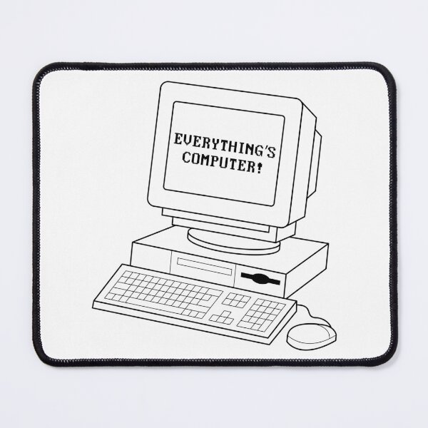 Item preview, Everything's computer! designed and sold by loweffortlabs.
