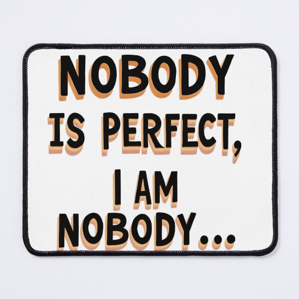 Item preview, Nobody's perfect, I'm perfect - Funny and self-deprecating design designed and sold by latelierdechris.