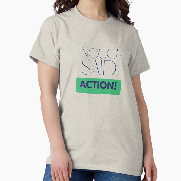 Item preview, Enough said Action slogan designed and sold by DNikolStore.