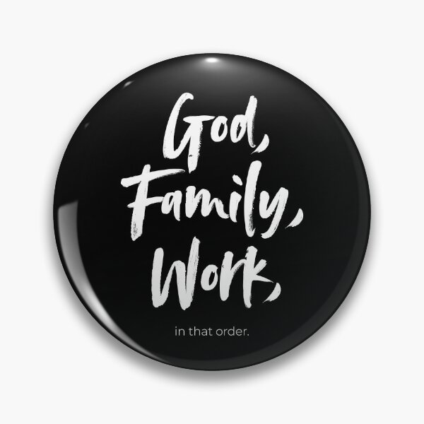 Item preview, God, Family, Work, in that order Meaningful Life Priorities designed and sold by smartrocket.