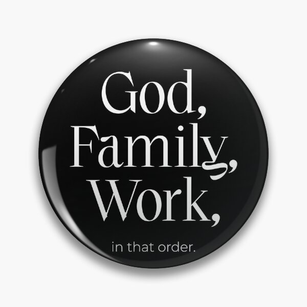 Item preview, God, Family, Work, in that order Meaningful Life Priorities designed and sold by smartrocket.