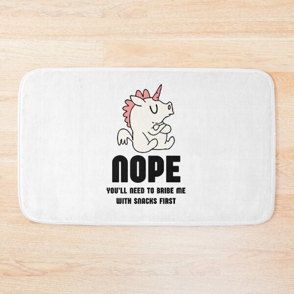 Item preview, Nope you'll need to bribe me with snacks first designed and sold by KatelynMitalski.