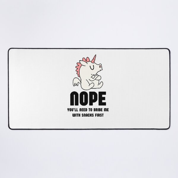 Item preview, Nope you'll need to bribe me with snacks first designed and sold by KatelynMitalski.