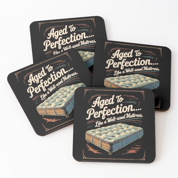 Item preview, Aged to Perfection - Like a Well-Used Mattress, Funny Birthday Gift Joke designed and sold by philippo artworks.
