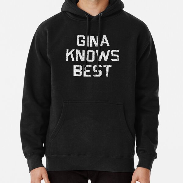 gina knows best hoodie