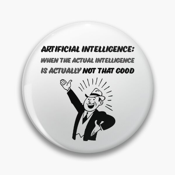 Item preview, Artificial Intelligence - When the actual intelligence is actually not that good designed and sold by Signs for Dark Times.