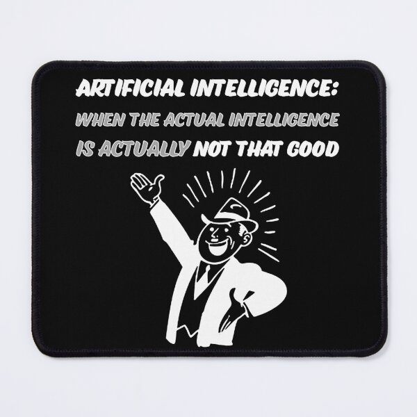 Item preview, Artificial Intelligence - When the actual intelligence is actually not that good designed and sold by Signs for Dark Times.