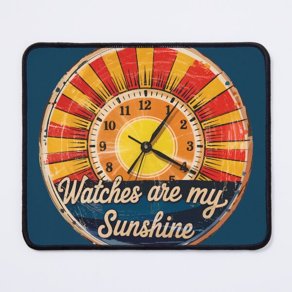 Item preview, Watches are my Sunshine designed and sold by WatchesAndMore.