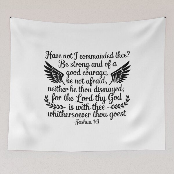 Item preview, Joshua 1:9: "Have not I commanded thee? Be strong and of a good courage; be not afraid, neither be thou dismayed; for the Lord thy God is with thee whithersoever 1  thou goest."  designed and sold by Faithloveshop.