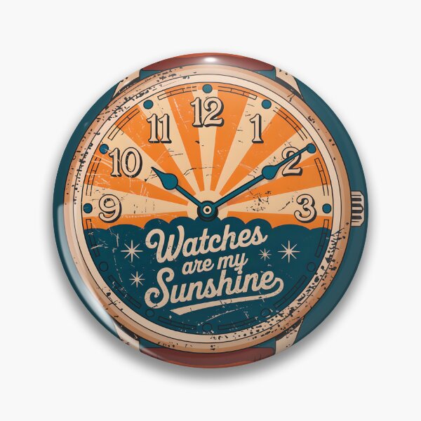 Item preview, Watches are my Sunshine designed and sold by WatchesAndMore.