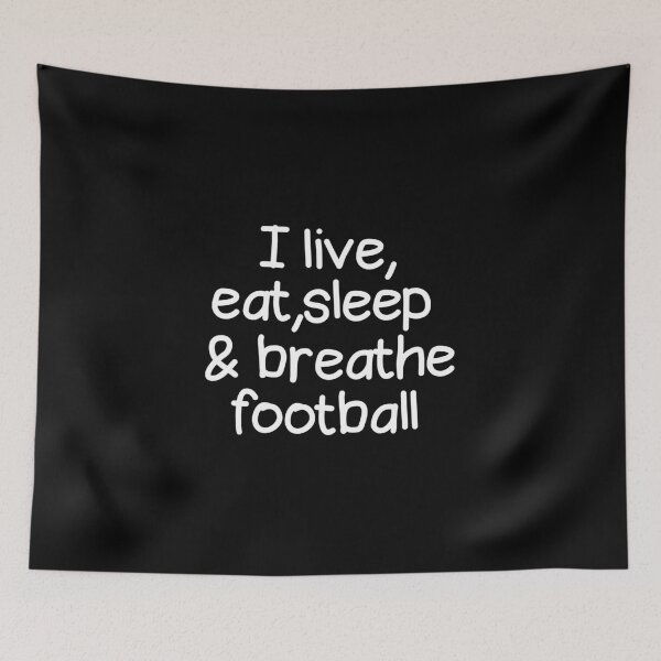 Item preview, I Live Eat Sleep And Breathe Football designed and sold by GabrieSketcham.