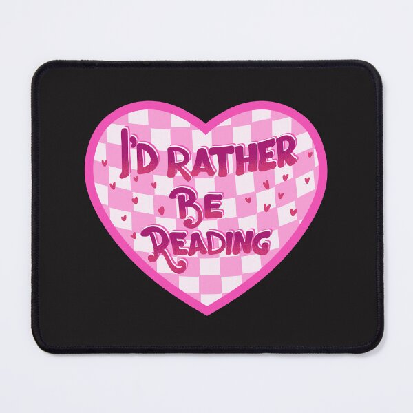Item preview, I'd rather be reading designed and sold by pinkyfish1010.