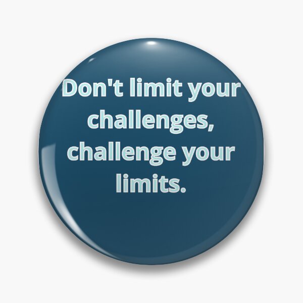 Item preview, Don't Limit Your Challenges - Challenge Your Limits Triathlon Motivation designed and sold by Triathlongram.