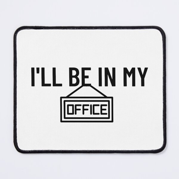 Item preview, I'll be in My OFFICE designed and sold by belladesign7.