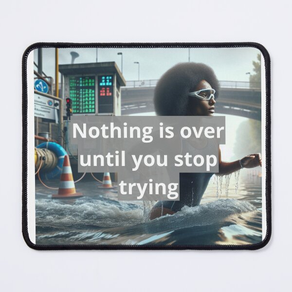 Item preview, Nothing Is Over Until You Stop Trying - Motivational Triathlon Quote designed and sold by Triathlongram.