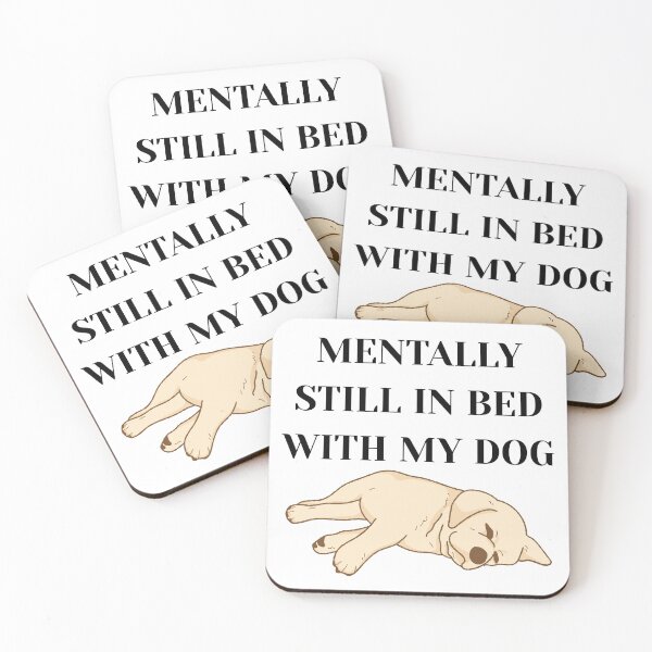 Item preview, Mentally Still In Bed With My Dog designed and sold by Alberto Dominguez.
