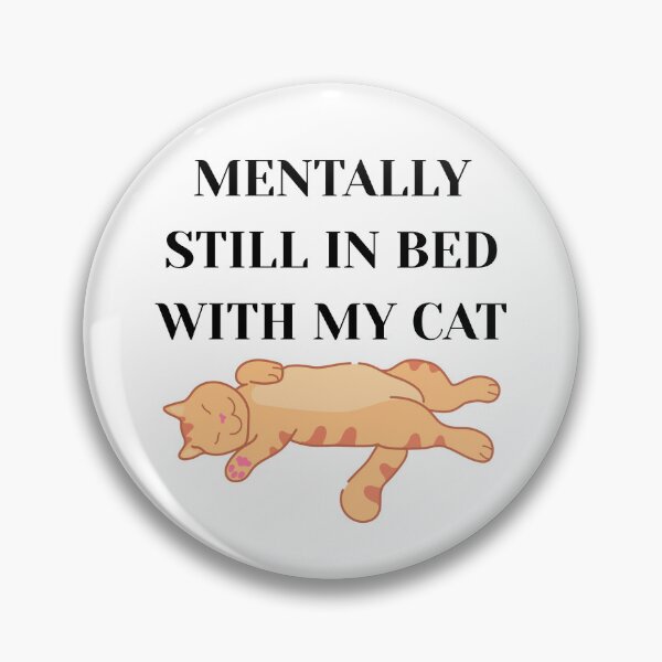Item preview, Mentally Still In Bed With My Cat designed and sold by Alberto Dominguez.