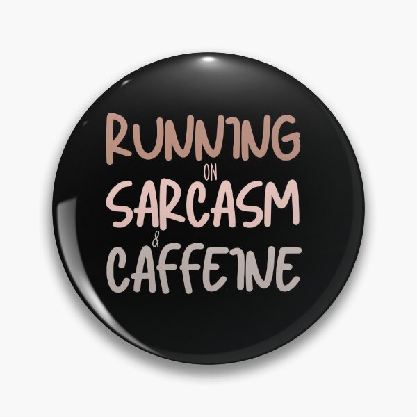 Item preview, Running on Sarcasm & Caffeine designed and sold by Alberto Dominguez.