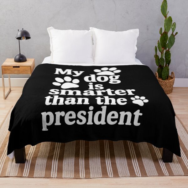 Item preview, My dog is smarter than the president designed and sold by SubtleSplit.