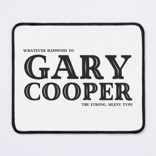 Item preview, Whatever Happened to Gary Cooper designed and sold by UNK-Fatigues.