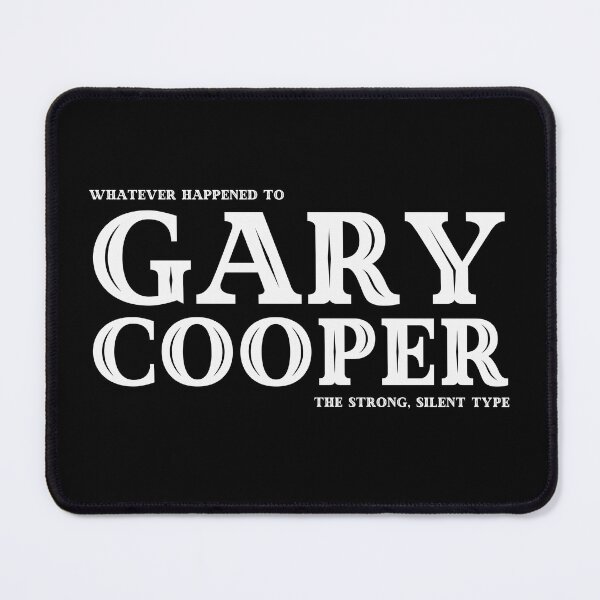 Item preview, Whatever Happened to Gary Cooper designed and sold by UNK-Fatigues.