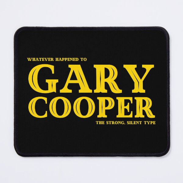 Item preview, Whatever Happened to Gary Cooper designed and sold by UNK-Fatigues.