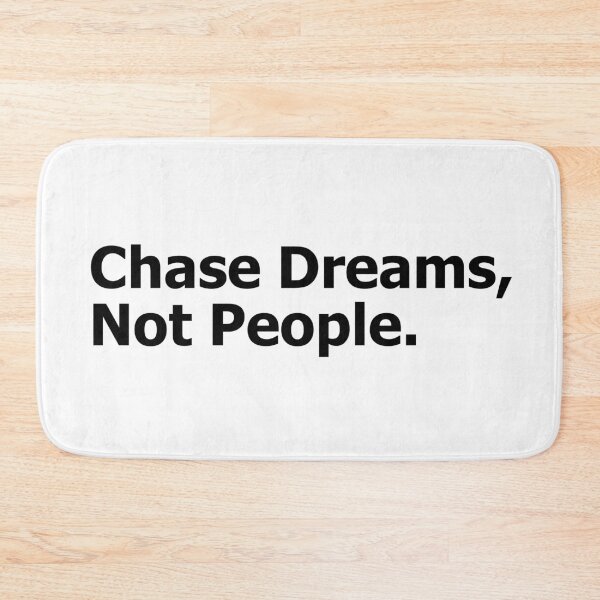 Item preview, Chase Dreams, Not People – Motivational Quote for Go-Getters! *on white designed and sold by ModdiesColors.