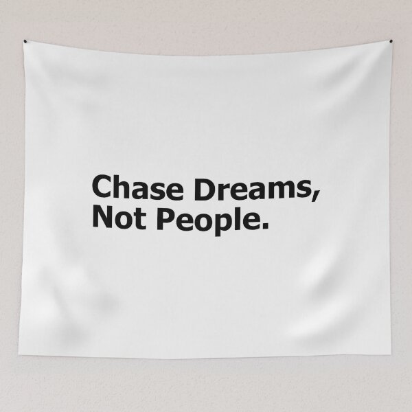 Item preview, Chase Dreams, Not People – Motivational Quote for Go-Getters! *on white designed and sold by ModdiesColors.