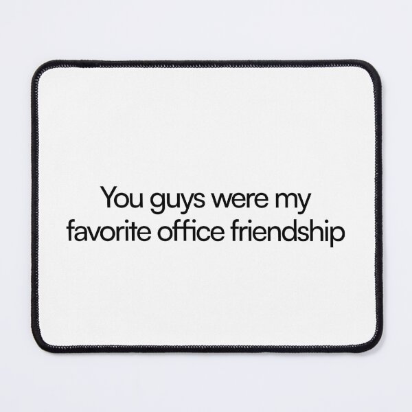 Item preview, you guys were my favorite office friendship - petey milchick mark s designed and sold by PoshPixel.