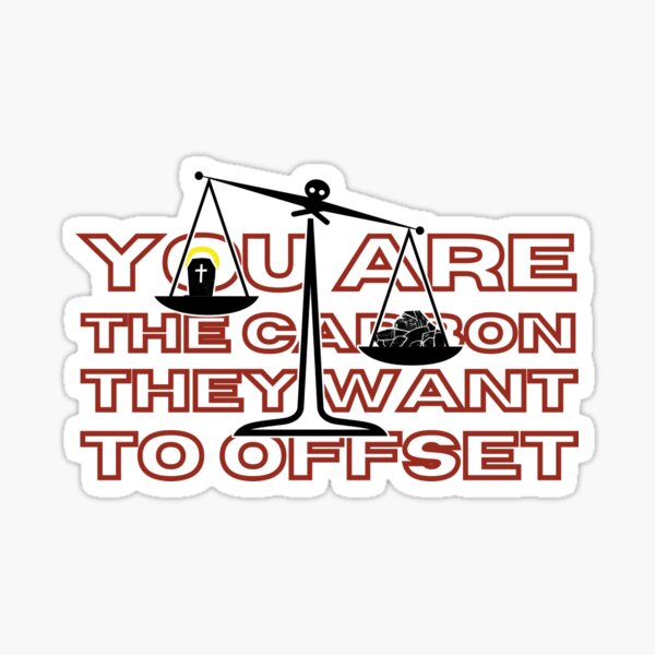 Item preview, “You Are the Carbon They Want to Offset” – Climate Satire Poster/Sticker/Apparel designed and sold by CherryGallery.