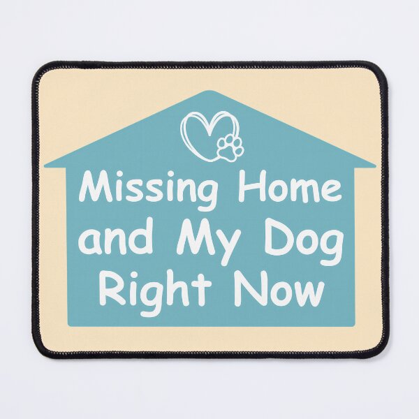 Item preview, Missing Home and My Dog Right Now designed and sold by DogLoverTeeShop.