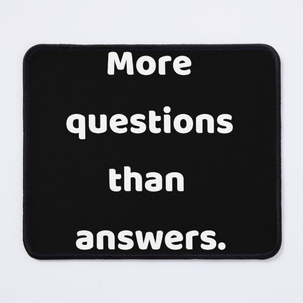 Item preview, More questions than answers. White on black designed and sold by CazDPhotos.